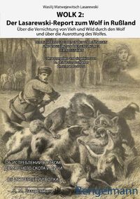 Bild vom Artikel WOLK 2: Der Lasarewski-Report zum Wolf in Rußland vom Autor Wasilij Matwejewitsch Lasarewski
