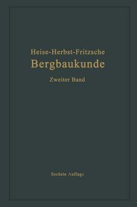 Produktbild: Lehrbuch der Bergbaukunde mit besonderer Ber&uuml;cksichtigung des Steinkohlenbergbaues