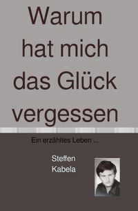 Produktbild: Warum hat mich das Gl&uuml;ck vergessen