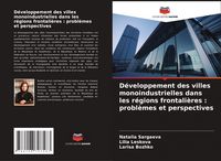 Produktbild: D&eacute;veloppement des villes monoindustrielles dans les r&eacute;gions frontali&egrave;res : probl&egrave;mes et perspectives