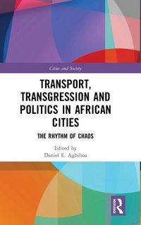 Produktbild: Transport, Transgression and Politics in African Cities