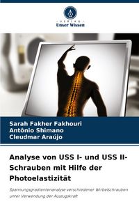 Produktbild: Analyse von USS I- und USS II-Schrauben mit Hilfe der Photoelastizit&auml;t