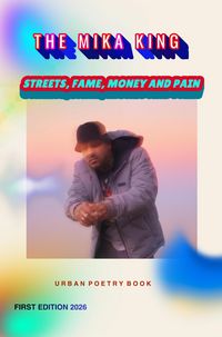 Produktbild: The Mika King: STREETS, FAME, MONEY AND PAIN: "Urban Poetry Book"