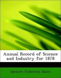 Produktbild: Baird, S: Annual Record of Science and Industry for 1878