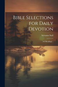 Produktbild: Bible Selections for Daily Devotion; 365 Readings ..