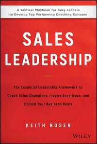 Produktbild: Sales Leadership - The Essential Leadership Framework to Coach Sales Champions, Inspire Excellence nd Exceed Your Business Goals
