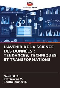 Produktbild: L'avenir De La Science des Donn&eacute;es : Tendances, Techniques Et Transformations