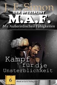 Produktbild: Kampf f&uuml;r die Unsterblichkeit (Der Spezialist M.A.F. 6)