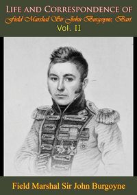 Produktbild: Life and Correspondence of Field Marshal Sir John Burgoyne, Bart. - Vol. II