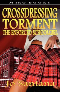 Produktbild: Crossdressing Torment - The Enforced Schoolgirl