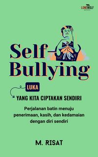Produktbild: Self-Bullying: Luka yang Kita Ciptakan Sendiri