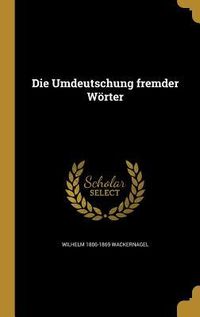 Produktbild: Die Umdeutschung fremder W&ouml;rter