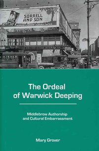Produktbild: The Ordeal of Warwick Deeping: Middlebrow Authorship and Cultural Embarrassment