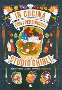 Produktbild: In cucina con i personaggi dello studio Ghibli. Bento: la cucina casalinga giapponese prende forma