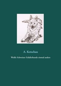Produktbild: Wei&szlig;e Schweizer Sch&auml;ferhunde einmal anders