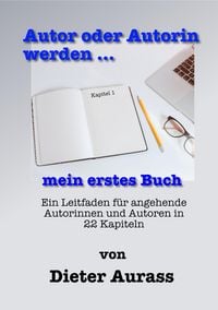 Produktbild: Autor oder Autorin werden ... mein erstes Buch
