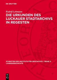 Produktbild: Die Urkunden des Luckauer Stadtarchivs in Regesten
