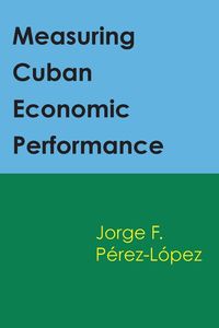 Produktbild: Measuring Cuban Economic Performance