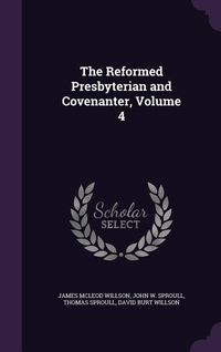 Produktbild: The Reformed Presbyterian and Covenanter, Volume 4