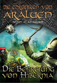 Produktbild: Die Chroniken von Araluen 08 - Die Befreiung von Hibernia