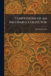 Produktbild: Confessions of an Incurable Collector