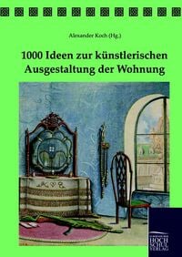 Produktbild: 1000 Ideen zur k&uuml;nstlerischen Ausgestaltung der Wohnung