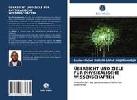 Produktbild: &Uuml;bersicht und Ziele f&uuml;r Physikalische Wissenschaften