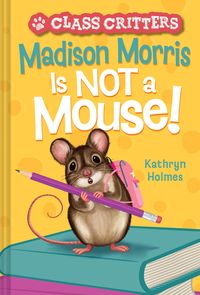 Produktbild: Madison Morris Is Not a Mouse!