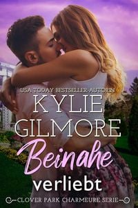 Bild vom Artikel Beinahe verliebt (Clover Park Charmeure, Buch 4) vom Autor Kylie Gilmore