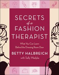 Produktbild: Secrets of a Fashion Therapist: What You Can Learn Behind the Dressing Room Door