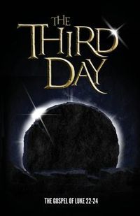 Produktbild: The Third Day: The Gospel of Luke Chapters 22-24