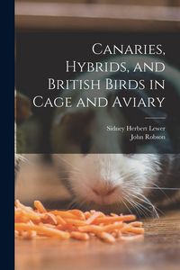 Produktbild: Canaries, Hybrids, and British Birds in Cage and Aviary
