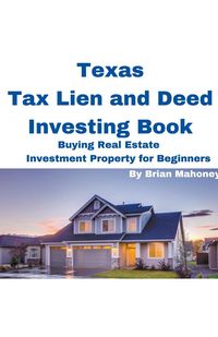 Produktbild: Texas Tax Lien and Deed Investing Book Buying Real Estate Investment Property for Beginners