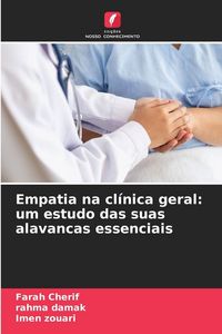 Produktbild: Empatia na cl&iacute;nica geral: um estudo das suas alavancas essenciais