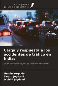 Produktbild: Carga y respuesta a los accidentes de tr&aacute;fico en India: