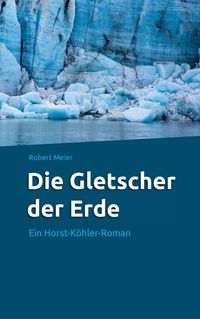 Produktbild: Die Gletscher der Erde