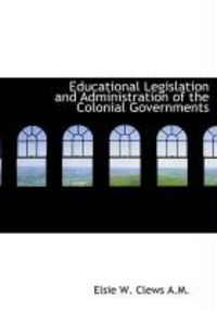 Produktbild: Educational Legislation and Administration of the Colonial Governments