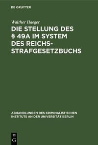 Produktbild: Die Stellung des &sect; 49a im System des Reichsstrafgesetzbuchs