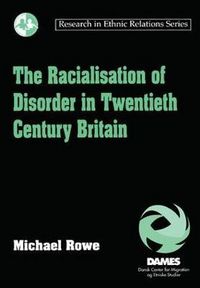 Produktbild: The Racialisation of Disorder in Twentieth Century Britain