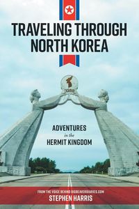 Produktbild: Traveling Through North Korea