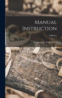 Produktbild: Manual Instruction; Woodwork; (the English Sloyd)