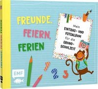Produktbild: Freunde, Feiern, Ferien &ndash;&nbsp;Mein Eintrag- und Fotoalbum f&uuml;r die Grundschulzeit