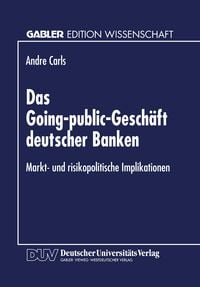 Bild vom Artikel Das Going-public-Geschäft deutscher Banken vom Autor Andre Carls