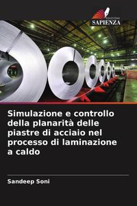 Produktbild: Simulazione e controllo della planarit&agrave; delle piastre di acciaio nel processo di laminazione a caldo