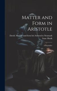 Produktbild: Matter and Form in Aristotle: A Rejoinder