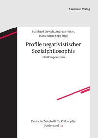 Bild vom Artikel Profile negativistischer Sozialphilosophie vom Autor Burkhard Liebsch
