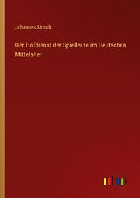 Produktbild: Der Hofdienst der Spielleute im Deutschen Mittelalter