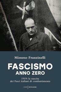 Produktbild: Fascismo anno zero. 1919: la nascita dei Fasci italiani di combattimento