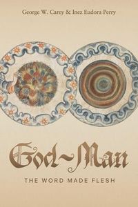 Produktbild: God-Man: The Word Made Flesh