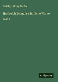 Produktbild: Huldreich Zwinglis s&auml;mtliche Werke